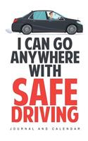 I Can Go Anywhere with Safe Driving