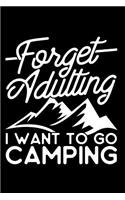 Forget Adulting I Want to Go Camping