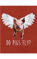 Do Pigs Fly?: Notebook, Journal, Diary or Sketchbook with Lined Paper