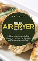 The Big Air Fryer Cookbook