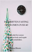 Intermitten Fasting for Women Over 40