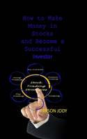 How to Make Money in Stocks and Become a Successful Investor