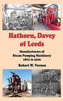 Hathorn, Davey of Leeds. Manufacturers of Steam Pumping Machinery 1872 to 2016