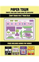 Craft Ideas for 7 Year Olds (Paper Town - Create Your Own Town Using 20 Templates): 20 full-color kindergarten cut and paste activity sheets designed to create your own paper houses. The price of this book includes 12 printable PDF (Craft Ideas for 7 Year Olds)