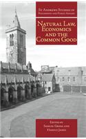 Natural Law, Economics and the Common Good