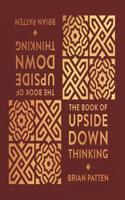 The Book Of Upside Down Thinking