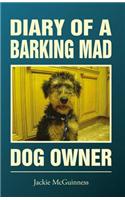Diary of a Barking Mad Dog Owner