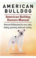 American Bulldog. American Bulldog Dog Complete Owners Manual. American Bulldog book for care, costs, feeding, grooming, health and training.