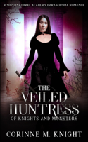 Veiled Huntress: A Supernatural Academy Paranormal Romance