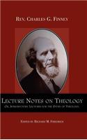 Lecture Notes on Theology; Or, Introductory Lectures for the Study of Theology.