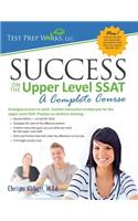 Success on the Upper Level SSAT: A Complete Course