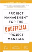 Project Management for the Unofficial Project Manager