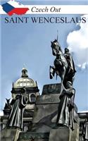 Czech Out SAINT WENCESLAUS