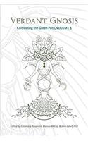 Verdant Gnosis: Cultivating the Green Path, Volume 3 (Viridis Genii Editions)