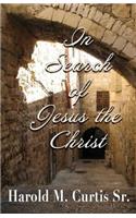 In Search of Jesus the Christ