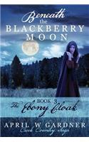 Beneath the Blackberry Moon Part 3