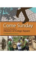Come Sunday: A Young Reader's History of Congo Square