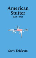 American Stutter: 2019-2021