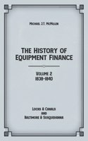 History of Equipment Finance, Volume 2, 1838-1840