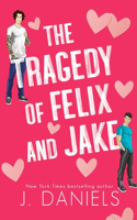 The Tragedy of Felix & Jake