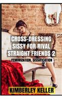 Cross-Dressing Sissy For Rival Straight Friends 2