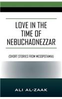 Love In the Time of Nebuchadnezzar