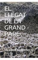 El Llegat de la Grand - Pare