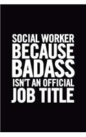 Social Worker Because Badass Isn't an Official Job Title