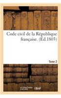 Code Civil de la République Française. Tome 2: (Sciences Sociales)