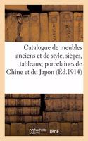 Catalogue de Meubles Anciens Et de Style, Sièges, Tableaux Anciens, Porcelaines de Chine Et Du Japon: Faïences, Objets de Vitrine, Bronzes, Sculptures, Objets Variés, Tapisseries, Tapis d'Aubusson