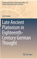 Late Ancient Platonism in Eighteenth-Century German Thought