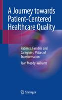 Journey Towards Patient-Centered Healthcare Quality