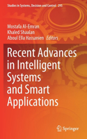 Recent Advances in Intelligent Systems and Smart Applications