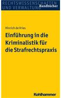 Einfuhrung in Die Kriminalistik Fur Die Strafrechtspraxis