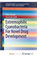 Extremophilic Cyanobacteria For Novel Drug Development