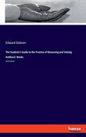 The Students's Guide to the Practice of Measuring and Valuing Artificers' Works: Sixth Edition