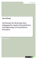 Konzept des Mentoring. Seine pädagogischen Aspekte, Besonderheiten und Abgrenzung von benachbarten Konzepten