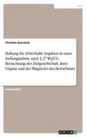 Haftung für fehlerhafte Angaben in einer Stellungnahme nach § 27 WpÜG. Betrachtung der Zielgesellschaft, ihrer Organe und der Mitglieder des Betriebsrats