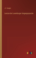 Lexicon der Luxemburger Umgangssprache