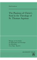 Passions of Christ's Soul in the Theology of St Thomas Aquinas