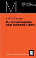 Die Bewegungsgruppe einer euklidischen Ebene: Ein axiomatischer Aufbau ohne Anordnungsbegriff(Mathematik für die Lehrerausbildung)