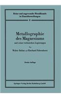 Metallographie Des Magnesiums Und Seiner Technischen Legierungen