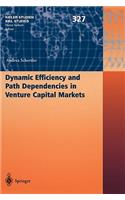 Dynamic Efficiency and Path Dependencies in Venture Capital Markets: (327 Kieler Studien - Kiel Studies)