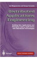 Distributed Applications Engineering: Building New Applications and Managing Legacy Applications with Distributed Technologies