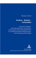 Drohen - Betteln - Verhandeln