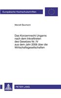 Konzernrecht Ungarns Nach Dem Inkrafttreten Des Gesetzes Nr. IV Aus Dem Jahr 2006 Ueber Die Wirtschaftsgesellschaften