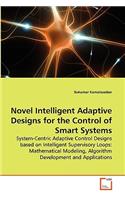 Novel Intelligent Adaptive Designs for the Control of Smart Systems