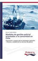 Modelos de gestión policial orientados a la comunidad en Chile