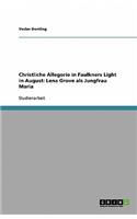 Christliche Allegorie in Faulkners Light in August: Lena Grove ALS Jungfrau Maria