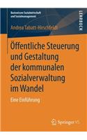 Öffentliche Steuerung und Gestaltung der kommunalen Sozialverwaltung im Wandel